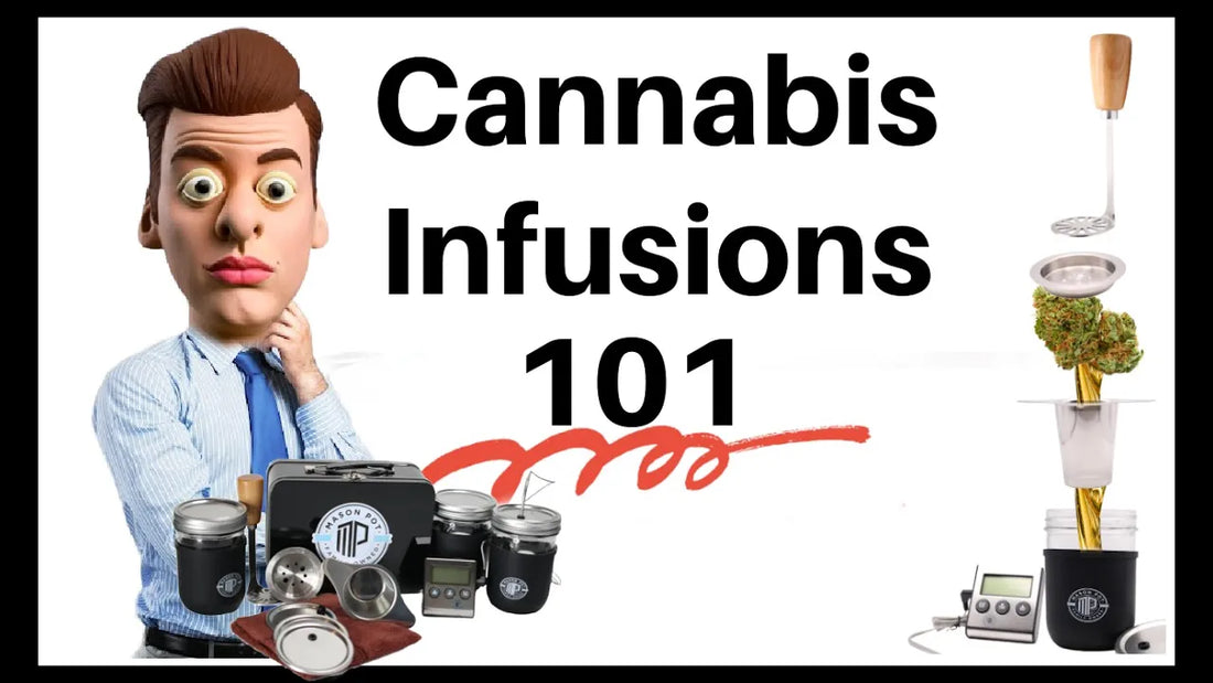 How To Make Cannabis Infusions 101 Deep Dive With Mason Pot